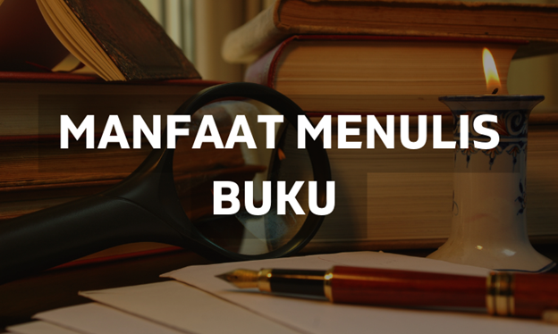 Manfaat Menulis Buku