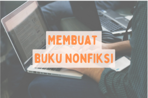 Ingin Menulis Buku Non Fiksi? 