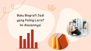 Buku Biografi Jadi yang Paling Laris? Ini Alasannya!