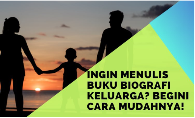 Ingin Menulis Buku Biografi Keluarga? Begini Cara Mudahnya!