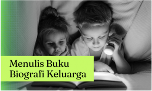 Menulis Buku Biografi Keluarga