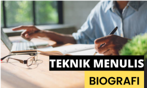 Teknik Menulis Biografi