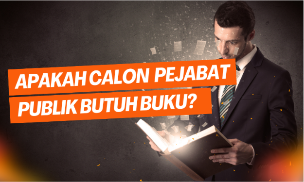 Apakah Calon Pejabat Publik Butuh Buku? 