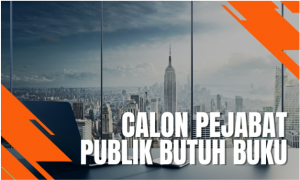 Calon Pejabat Publik Butuh Buku