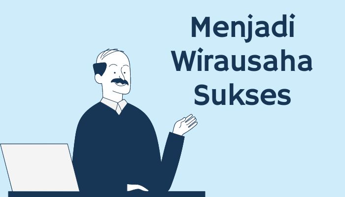 Menjadi Wirausaha Sukses