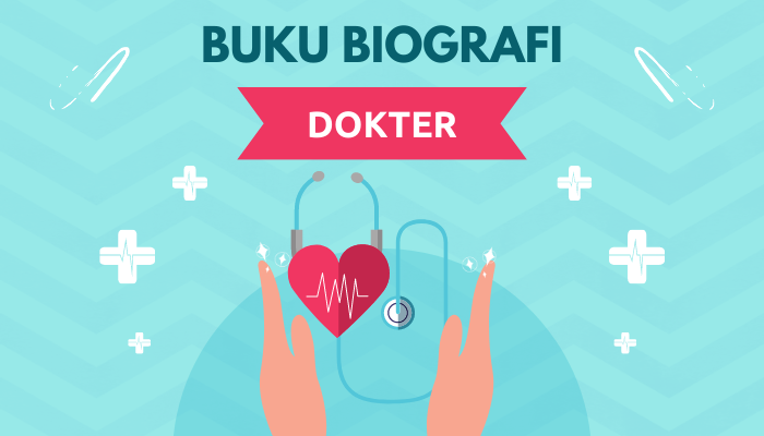 Buku Biografi Dokter, Berbagi Insight Medis Melalui Kacamata Dokter