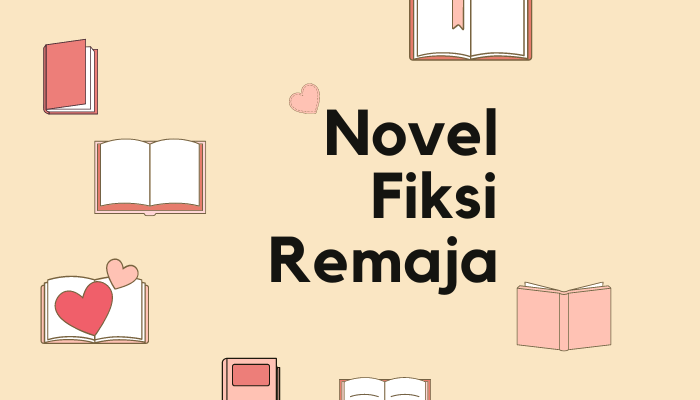 Bingung Menentukan Bacaan Saat Weekend? Novel Fiksi Remaja Jawabannya