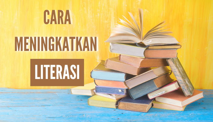 Tidak Hanya untuk Diri Sendiri, Berikut 5 Cara Meningkatkan Literasi Masyarakat