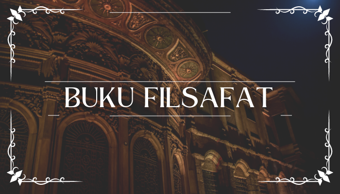 7 Manfaat Membaca Buku Filsafat, dari Melatih Pikiran Kritis hingga Menjadi Bijak!