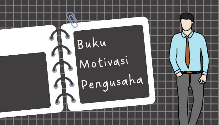 5 Daftar Buku Motivasi Pengusaha, Kunci Sukses Pebisnis Andal!