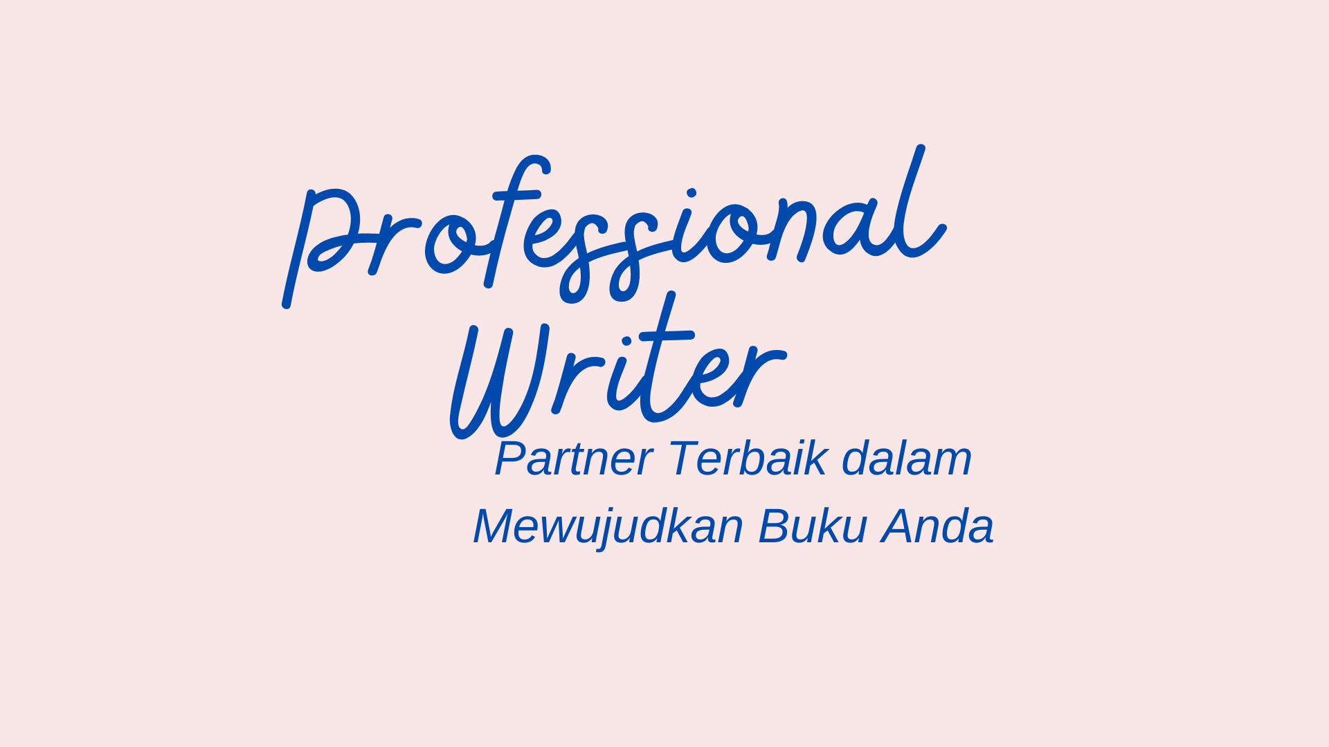 Professional Writer, Partner Terbaik dalam Mewujudkan Buku Anda